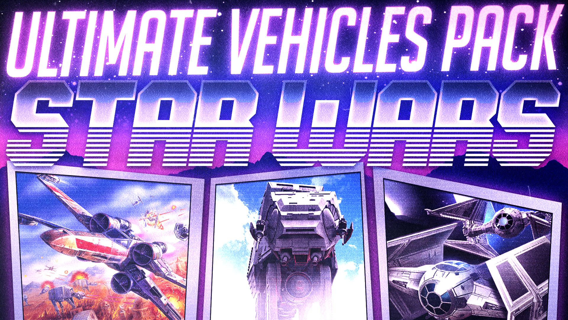 Star Wars | Ultimate Vehicles Pack